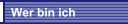 Wer bin ich